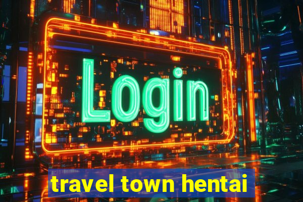 travel town hentai